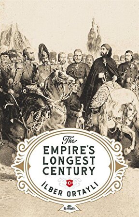 The Empire's Longest Century / Prof. Dr. İlber Ortaylı