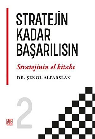 Stratejin Kadar Başarılısın "Stratejinin El Kitabı" 2 / Dr. Şenol Alparslan