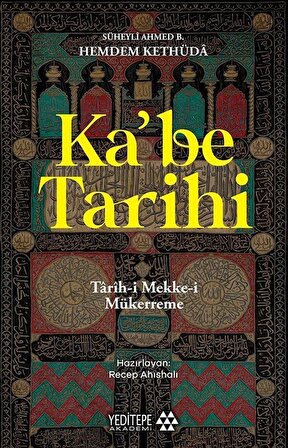 Ka'be Tarihi / Süheyli Ahmed B. Hemdem Kethüda