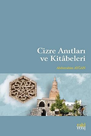 Cizre Anıtları ve Kitabeleri / Abdurrahim Ayğan