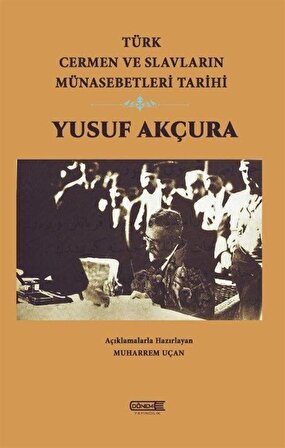 Türk Cermen ve Slavların Münasebetleri Tarihi / Yusuf Akçura