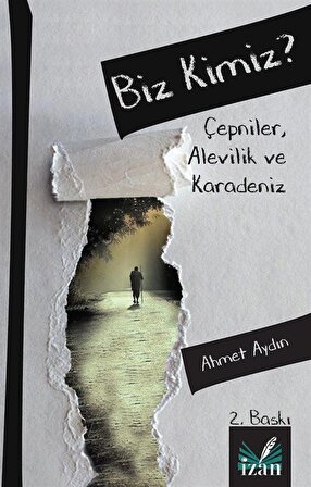 Biz Kimiz ? & Çepniler, Alevilik ve Karadeniz / Ahmet Aydın