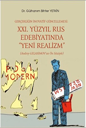 Gerçekliğin İnovatif Güncellemesi: XXI. Yüzyıl Rus Edebiyatında “Yeni Realizm” (Andrey Gelasimov’un Ön Sözüyle)