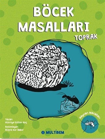 Böcek Masalları / Toprak / Hüsniye Gülsev Koç