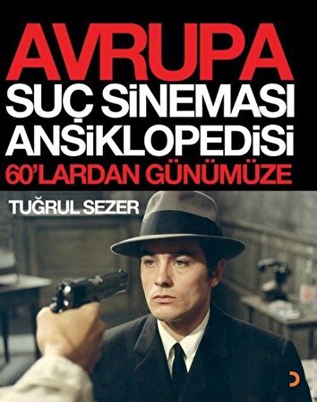 Avrupa Suç Sineması Ansiklopedisi & 60'lardan Günümüze / Tuğrul Sezer