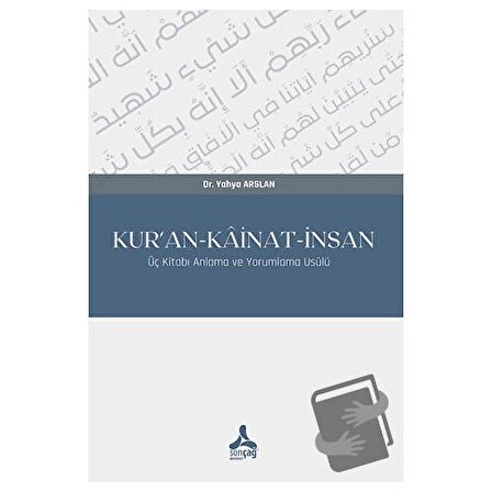 Kur’an Kainat İnsan / Sonçağ Yayınları / Yahya Arslan