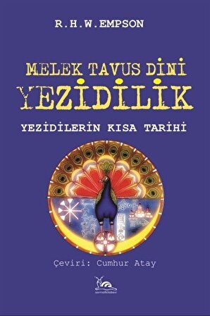 Melek Tavus Dini Yezidilik & Yezidilerin Kısa Tarihi / R. H. W. Epson