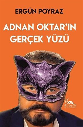 Adnan Oktar'ın Gerçek Yüzü / Ergün Poyraz