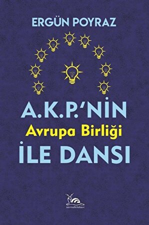 AKP'nin AB ile Dansı / Ergün Poyraz