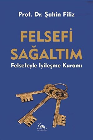 Felsefi Sağaltım & Felsefeyle İyileşme Kuramı / Prof. Dr. Şahin Filiz