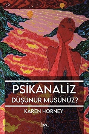 Psikanaliz Düşünür Müsünüz? / Karen Horney