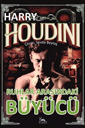 Ruhlar Arasındaki Büyücü / Harry Houdini