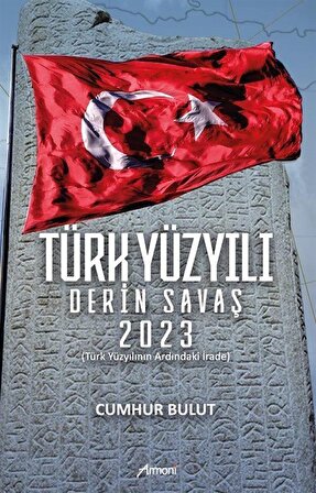Türk Yüzyılı Derin Savaş 2023 / Cumhur Bulut