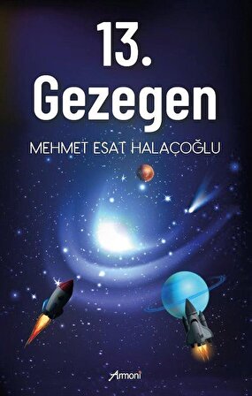 13. Gezegen / Mehmet Esat Halaçoğlu