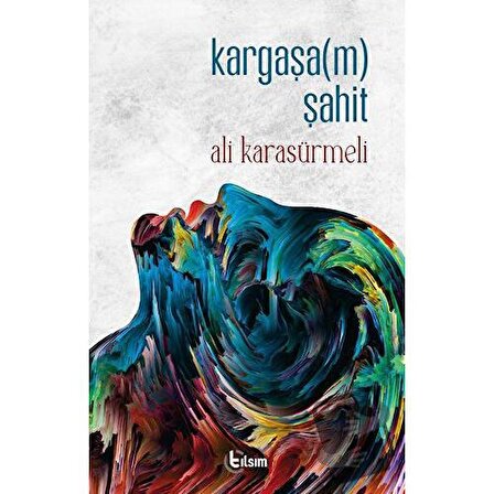 Kargaşa(m) Şahit / Tılsım Yayınevi / Ali Karasürmeli