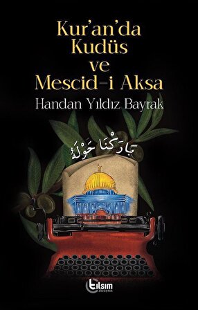 Kur'an'da Kudüs ve Mescid-i Aksa / Handan Yıldız Bayrak