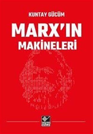 Marx'ın Makineleri / Kuntay Gücüm