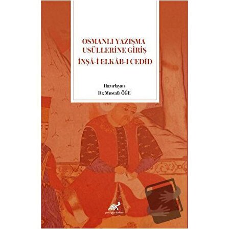 Osmanlı Yazışma Usüllerine Giriş İnşa i Elkab ı Cedid / Paradigma Akademi