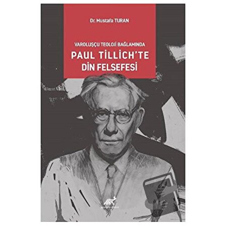 Varoluşcçu Teoloji Bağlamında Paul Tillich’te Din Felsefesi / Paradigma Akademi