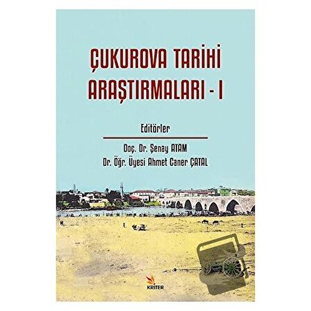 Çukurova Tarihi Araştırmaları   1 / Kriter Yayınları / Şenay Atam,Ahmet Caner