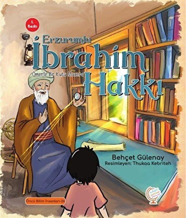 Ömerle Bir Kutu Macera: Erzurumlu İbrahim Hakkı / Behçet Gülenay