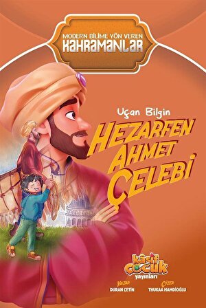 Uçan Bilgin Hezarfen Ahmet Çelebi Duran Çetin / Duran Çetin