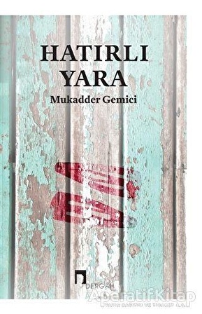 Hatırlı Yara - Mukadder Gemici - Dergah Yayınları