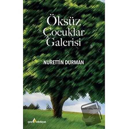 Öksüz Çocuklar Galerisi / Çıra Yayınları / Nurettin Durman