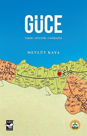 Güce & Tarih-Kültür-Coğrafya / Mevlüt Kaya