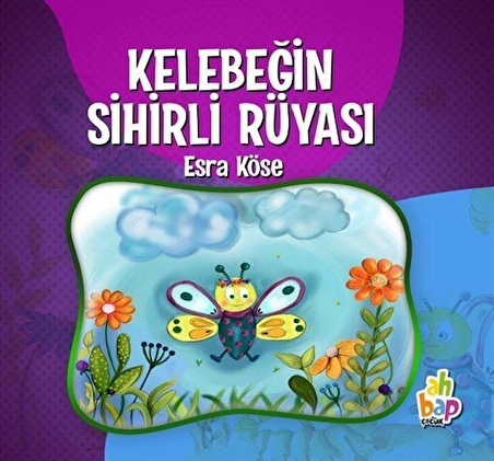 Kelebeğin Sihirli Rüyası / Esra Köse