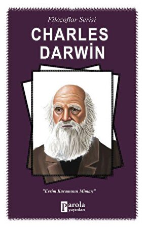 Charles Darwin - Evrim Kuramının Mimarı