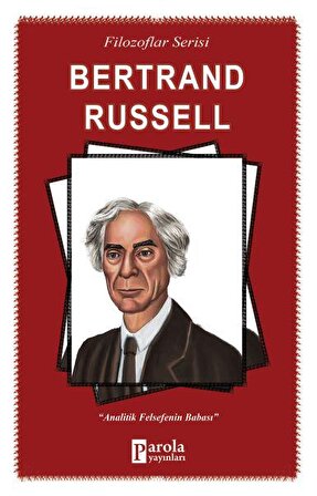 Bertrand Russell - Analitik Felsefenin Babası