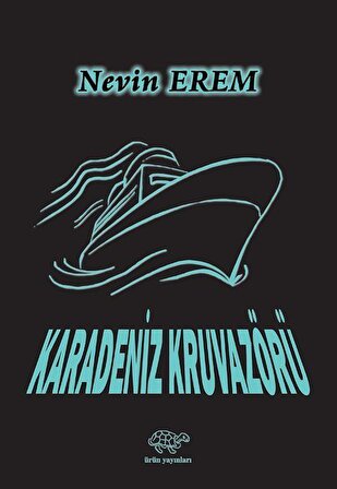 Karadeniz Kruvazörü / Nevin Erem