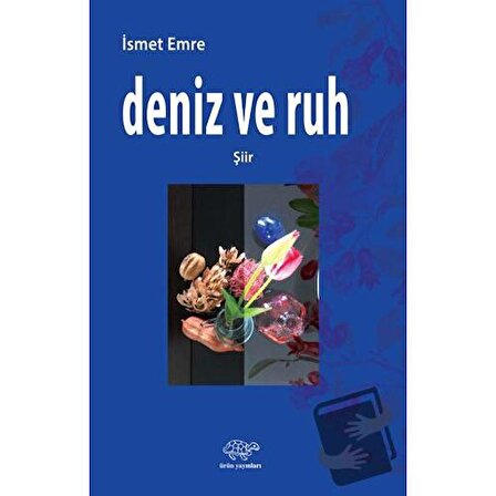 Deniz Ve Ruh / Ürün Yayınları / İsmet Emre