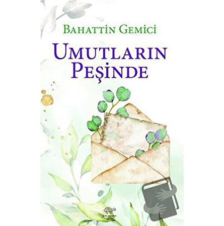 Umutların Peşinde / Ürün Yayınları / Bahattin Gemici