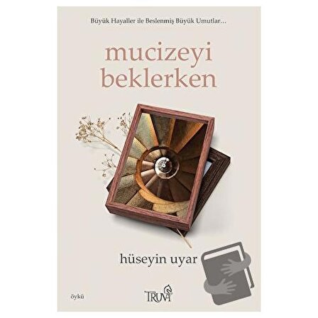 Mucizeyi Beklerken / Truva Yayınları / Hüseyin Uyar