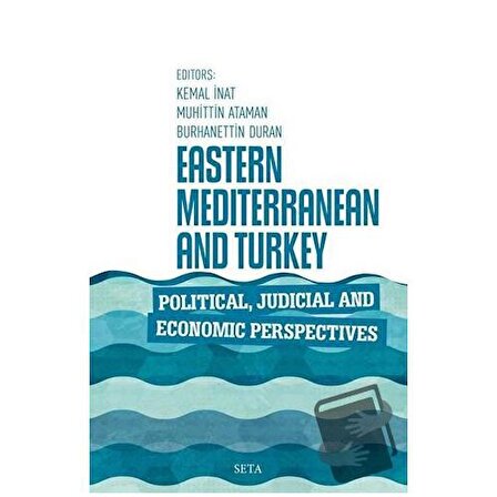 Eastern Mediterranean and Turkey Political Judicial and Economic Perspectives / Seta
