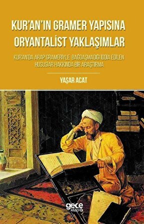 Kur'an'n Gramer Yapısına Oryantalist Yaklaşımlar / Yaşar Acat