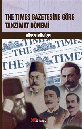 The Times Gazetesine Göre Tanzimat Dönemi / Günseli Gümüşel