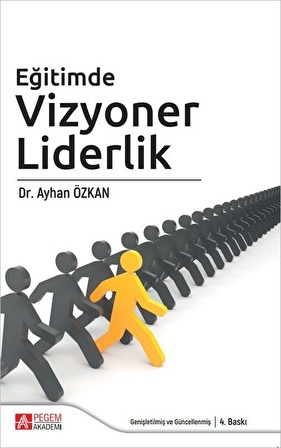 Eğitimde Vizyoner Liderlik / Dr. Ayhan Özkan