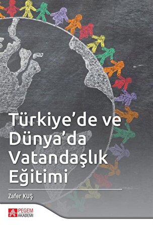 Türkiye'de ve Dünya'da Vatandaşlık Eğitimi / Zafer Kuş