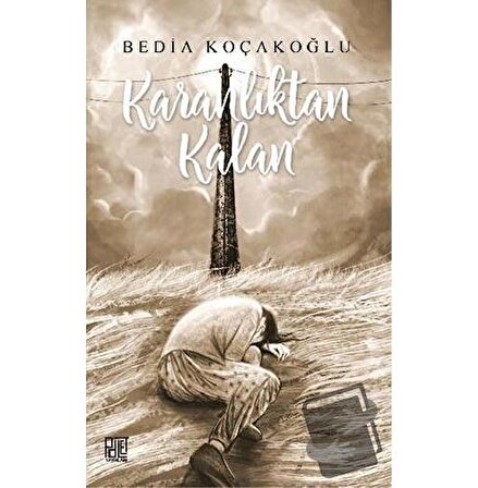 Karanlıktan Kalan / Palet Yayınları / Bedia Koçakoğlu