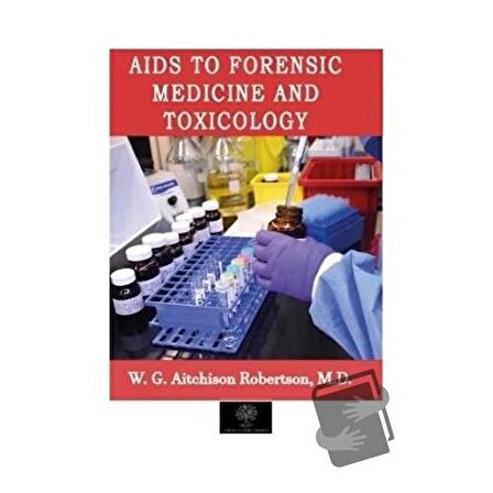 Aids to Forensic Medicine and Toxicology / Platanus Publishing / M.D.,W. G. Aitchison