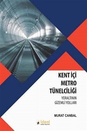 Kent İçi Metro Tünelciliği / Yeraltının Gizemli Yolları / Murat Canbal