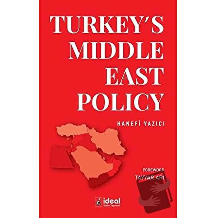 Turkey’s Middle East Policy / İdeal Kültür Yayıncılık / Hanefi Yazıcı