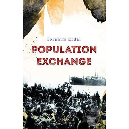 Population Exchange / İdeal Kültür Yayıncılık / İbrahim Erdal