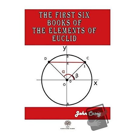 The First Six Books of the Elements of Euclid / Platanus Publishing / John Casey