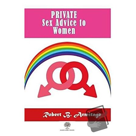 Private Sex Advice To Women / Platanus Publishing / Robert B. Armitage