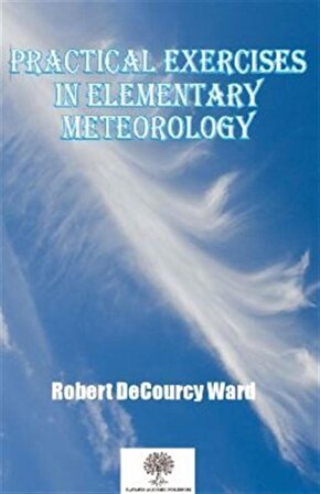 Practical Exercises in Elementary Meteorology / Robert DeCourcy Ward