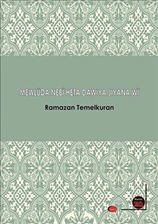Mewluda Nebi Heta Dawiya Jiyana Wi / Ramazan Temelkuran